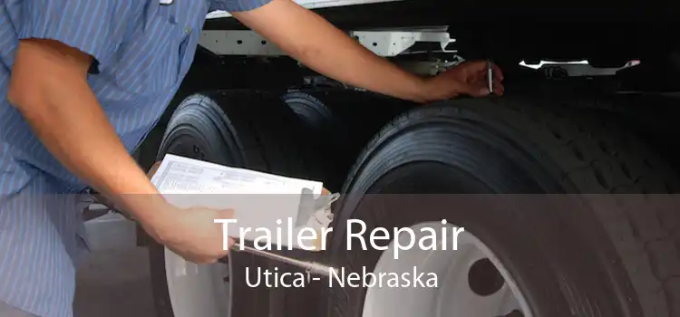 Trailer Repair Utica - Nebraska