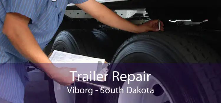Trailer Repair Viborg - South Dakota