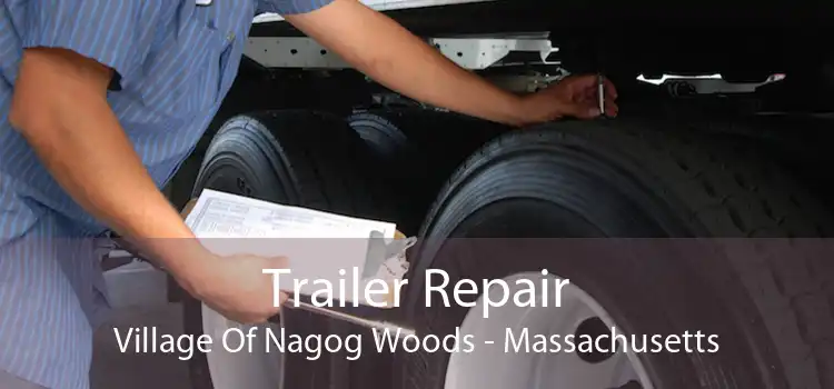 Trailer Repair Village Of Nagog Woods - Massachusetts