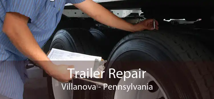 Trailer Repair Villanova - Pennsylvania