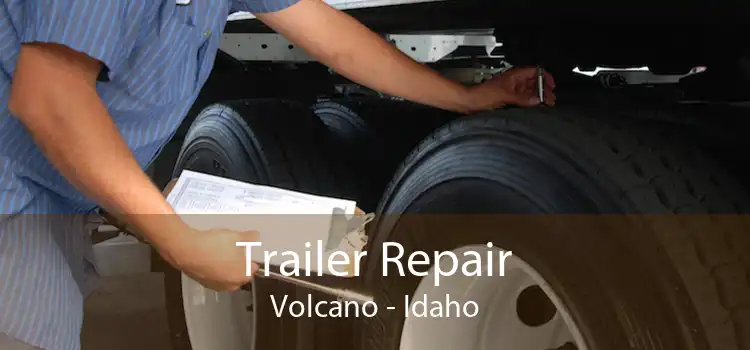Trailer Repair Volcano - Idaho