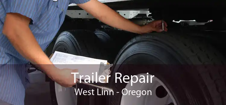 Trailer Repair West Linn - Oregon