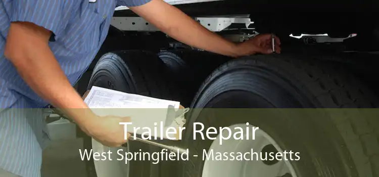 Trailer Repair West Springfield - Massachusetts