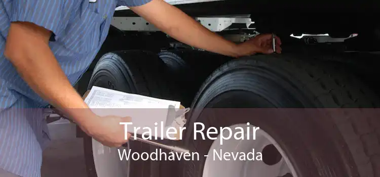 Trailer Repair Woodhaven - Nevada