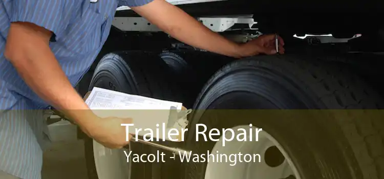 Trailer Repair Yacolt - Washington