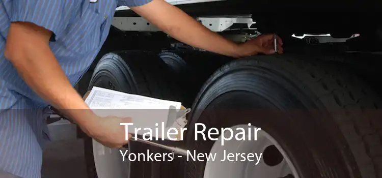 Trailer Repair Yonkers - New Jersey