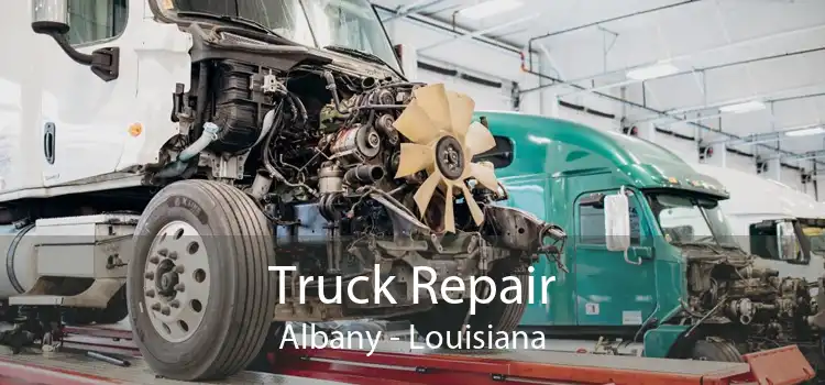 Truck Repair Albany - Louisiana