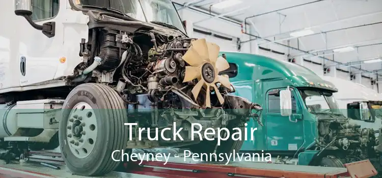 Truck Repair Cheyney - Pennsylvania