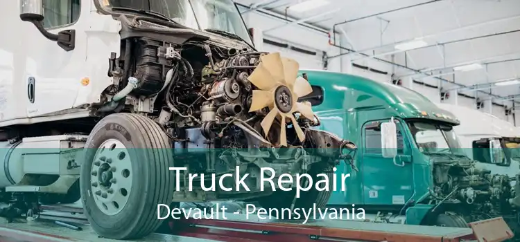Truck Repair Devault - Pennsylvania