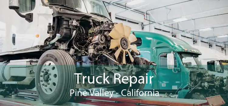 Truck Repair Pine Valley - California