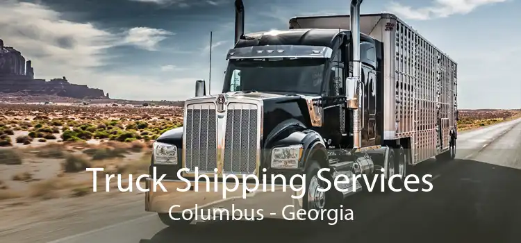 Truck Shipping Services Columbus - Georgia