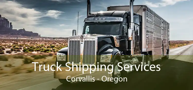 Truck Shipping Services Corvallis - Oregon