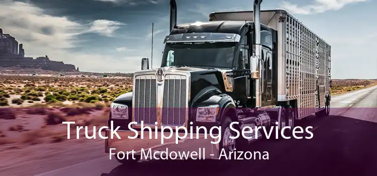 Truck Shipping Services Fort Mcdowell - Arizona