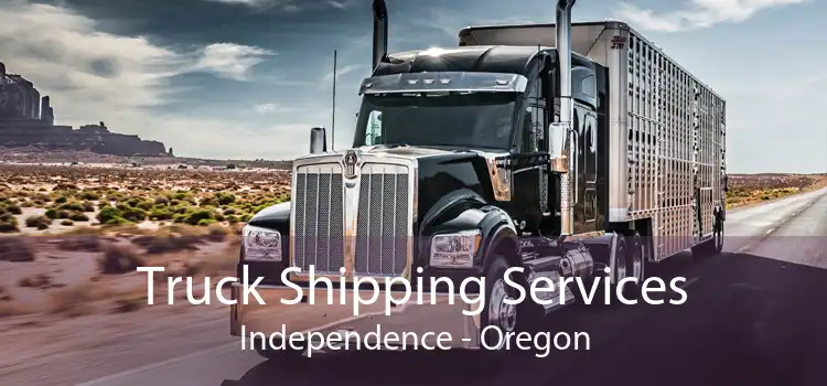 Truck Shipping Services Independence - Oregon