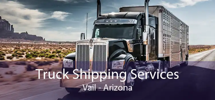 Truck Shipping Services Vail - Arizona