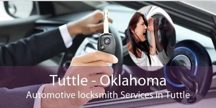 Tuttle - Oklahoma Automotive locksmith Services in Tuttle