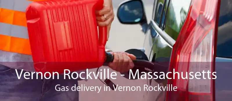 Vernon Rockville - Massachusetts Gas delivery in Vernon Rockville