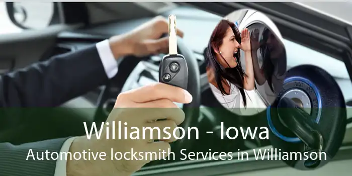Williamson - Iowa Automotive locksmith Services in Williamson