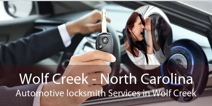 Wolf Creek - North Carolina Automotive locksmith Services in Wolf Creek