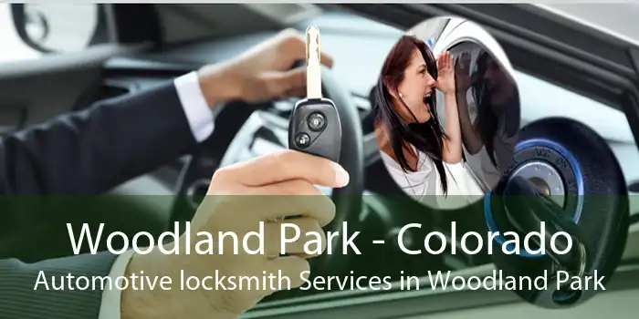 Woodland Park - Colorado Automotive locksmith Services in Woodland Park