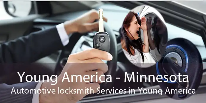 Young America - Minnesota Automotive locksmith Services in Young America