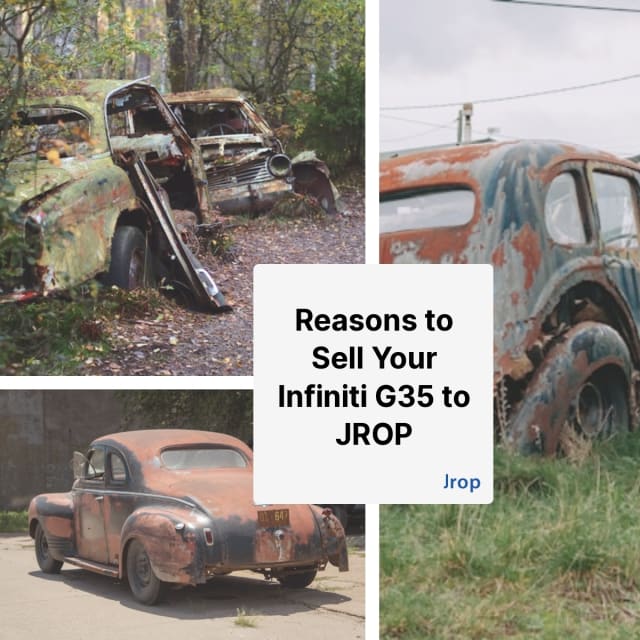 Why Sell Your Junk Infiniti G35 Car to Jrop